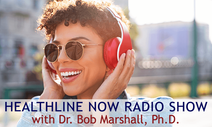 HealthLine Now Radio Show with Dr. Bob Marshall